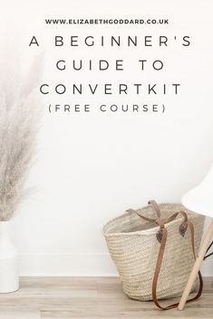 the beginner's guide to convert kit for free course is shown in front of a white wall