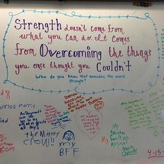 a whiteboard with writing on it that says strength doesn't come from what you can do at least comes from overcoming the things you once thought you couldnt