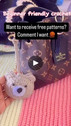 someone is holding a teddy bear in front of a purse with the caption, what to receive free patterns? comment i want