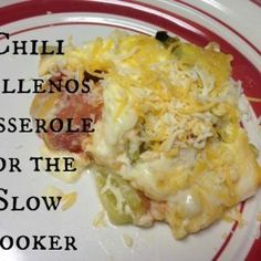 a close up of a plate of food with text overlay that reads chili rellenos casserole for the slow cooker