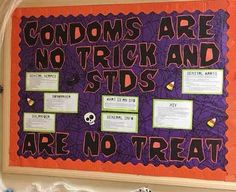 a bulletin board with words and pictures on it that says, condoms are no trick and stands are no treat