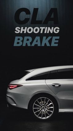 a mercedes cla shooting brake is shown in front of a black background with the words cla shooting brake on it