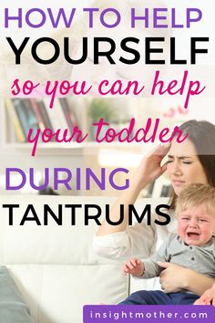 a woman holding a baby in her lap with the words how to help yourself so you can help your toddler during tantrum