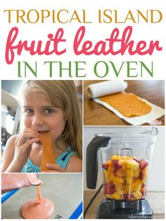 the cover of tropical island fruit leather in the oven is shown with pictures of different fruits and