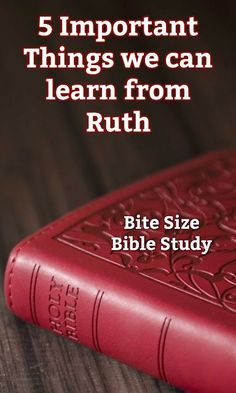 This short Bible studies addresses 5 important elements of Ruth's life, all of which we can apply to our own lives.