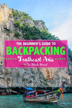 the beginner's guide to backpacking southeast asia with text overlay that reads, the beginner's guide to backpacking southeast asia