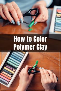 a person using scissors to cut colored crayons with the words how to color polymer clay