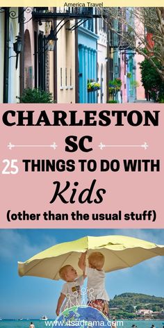 two children under an umbrella on the beach with text overlay reading charleston sc 25 things to do with kids other than the usual stuff