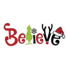 the words believe are decorated with santa claus's hat