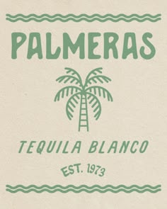 a sign that says palmeras tequila blanco est 1932