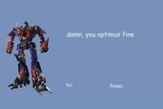 an image of a robot that is in the air with words above it saying, damn, you optmus fine to from