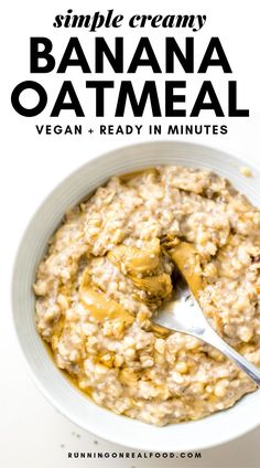 banana oatmeal in a white bowl with a spoon and title text overlay reads simple creamy banana oatmeal quick and easy vegan recipe