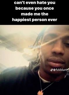 a man is talking on his cell phone with the caption that says, you can't even hate you because you once made me the happie he happest person ever