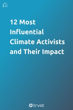 the cover of 12 most influential climate activists and their impact