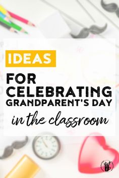 the words ideas for celebrating grandparents'day in the classroom on top of a white background