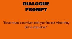 an orange background with black text that says,'never trust a survivor until you find out what they did to stay alive '