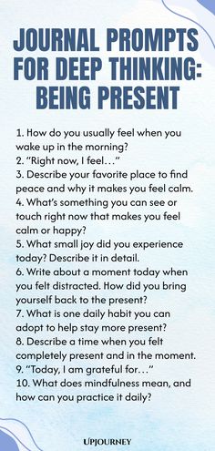 Explore these thought-provoking journal prompts designed to cultivate deep thinking and encourage mindfulness. Dive into the practice of being present by reflecting on your thoughts, emotions, and surroundings. Use these prompts to spark introspection and enhance self-awareness. Take a moment each day to engage in this enriching journaling exercise and discover the power of living in the present moment. Allow yourself the opportunity to explore your innermost thoughts and feelings with these tra Mental Health Journaling Prompts Ideas, How To Live In The Moment, Being Present In The Moment, Psychology Terms, Living In The Present, Understanding Emotions, Journal Inspiration Writing