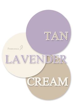 three circles with the words lavender cream, tan lavender and lavender lavender cream