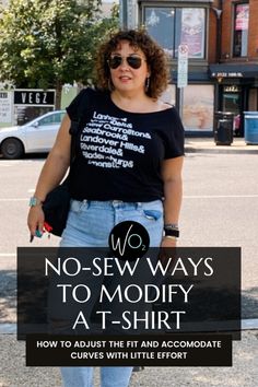 a woman standing on the street with her hands in her pockets, wearing jeans and a t - shirt that says no sew ways to modify