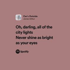 a pink background with the words, oh, daring all of the city lights never shine as bright as your eyes