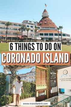 a woman standing in front of a building with the words 6 things to do on corona island