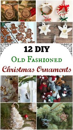 twelve old fashioned christmas ornaments with text overlay that reads 12 diy old fashioned christmas ornaments