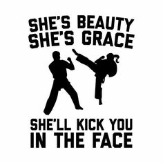 a black and white sign that says she's beauty she'll kick you in the face