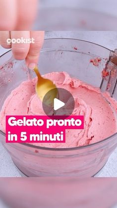 someone is mixing pink food in a glass bowl with a spoon and the words gelato pronto in 5 minutii