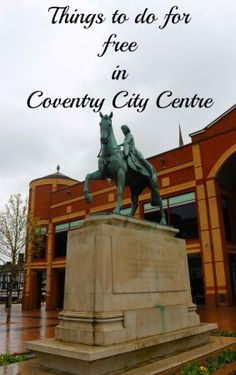 a statue in front of a building with the words things to do for free in coventry city centre