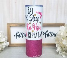 a pink glitter tumbler with the words eat, sleep and be hair written on it