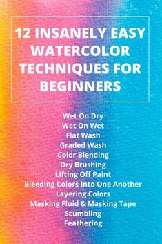 the text reads, 12 insanely easy watercolor techniques for beginners wet on wet