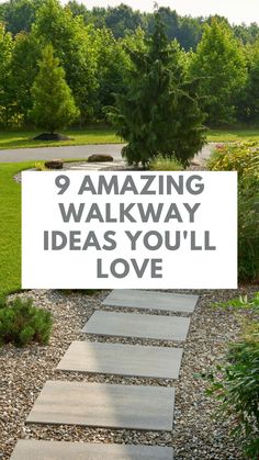 a walkway with the words 9 amazing walk way ideas you'll love on it