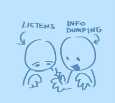 an image of two cartoon characters with the words listens info dumping on them