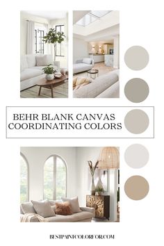 a living room with white walls and furniture in the center is an advertisement for behr blank canvass coordinating colors