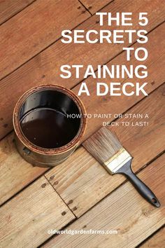 the 5 secrets to staining a deck with paint and a brush on top of it