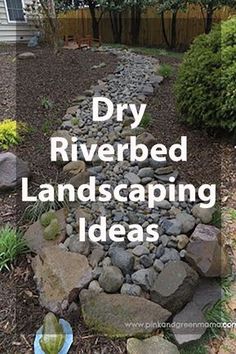 the words dry riverbed landscaping ideas are in front of some rocks and grass with trees