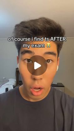 a young man making a funny face with the words course i find is after my exam