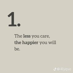 a quote that says, the less you care, the happier you will be