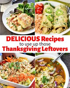 four different pictures with the words delicious recipes to use up those thanksgiving leftovers