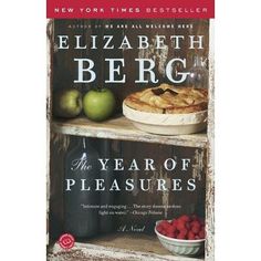 the year of pleasure by elizabeth berg is shown in front of an apple pie