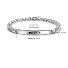 Personalized Name Bar Bracelets For Men & Women is a chain bracelet made up of stainless steel and is silver in color. It is perfect gift for couples as it comes for both men and women and it can be customized too by engraving initial of the name along with date of birth, making it best personalized gift. Features: Color: Silver Bracelets Type: Charm Bracelets Material: Stainless steel Style: Personalized Length: woman:19.5cm /man:23.5cm Weight: 13.5g/18.8g Personalised Bracelet For Men, Name Bracelet For Men, Personalized Bracelets For Men, Initial Bracelet Men, Silver Bracelets For Men With Name, Adjustable Stainless Steel Name Bracelet For Everyday Wear, Adjustable Stainless Steel Name Bracelet For Everyday, Personalized Adjustable Chain Bracelet For Father's Day, Father's Day Adjustable Stainless Steel Chain Bracelet