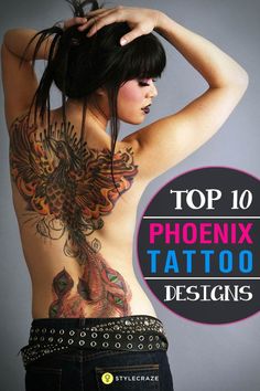 the back of a woman's body with tattoos on it and text overlay that reads top 10 phoenix tattoo designs