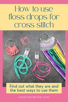 several different types of clothes and accessories with the text how to use floss drops for cross stitch