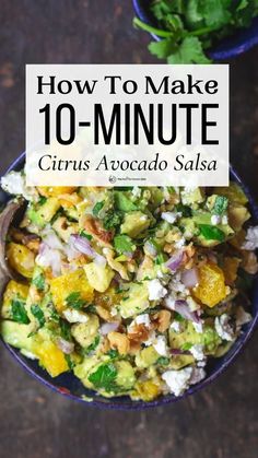 a blue bowl filled with food and the words how to make 10 - minute citrus avocado salsa