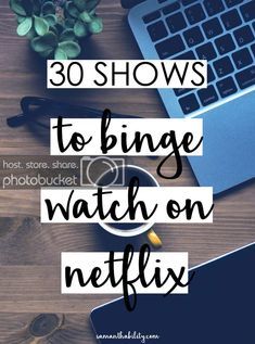 the words 30 shows to binge watch on netflix