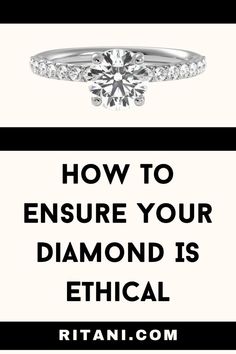 How To Ensure Your Diamond Is Ethical Buying Jewelry, Engagement Ring, Jewelry Design