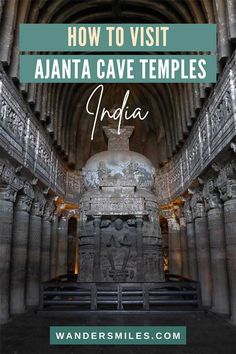 Photo with a carved Buddhist cave with pillars down each side and a shrine at the end. Graphic text overlaid saying "HOW TO VISIT AJANTA CAVE TEMPLES INDIA" Ajanta Ellora, Temple India, Agra Fort, Visit Asia, Buddha Life