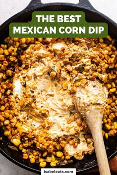 the best mexican corn dip in a cast iron skillet