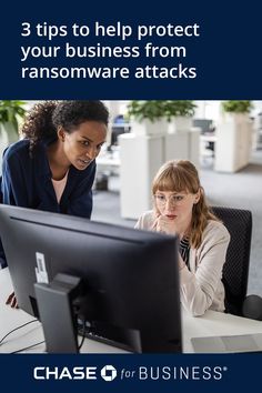 two women looking at a computer screen with the caption 3 tips to help protect your business from ransomware attacks