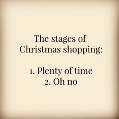 the stages of christmas shopping 1 plenty of time 2 oh no